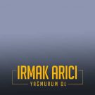 دانلود اهنگ Irmak Arici به نام Yagmurum Ol