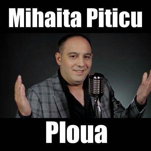 دانلود ریمیکس آهنگ Mihaita Piticu به نام Ploua