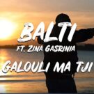 دانلود آهنگ Balti featuring Zina Gasrinia به نام Galouli ma tji