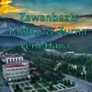 دانلود آهنگ بیکلام Zawanbeats به نام Tanbur & Zurna Yerli Hava • سانگها