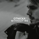 دانلود آهنگ بی کلام Otnicka به نام Without Me • سانگها