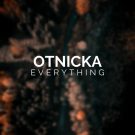 دانلود آهنگ خارجی Everything از Otnicka • سانگها