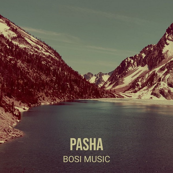 دانلود آهنگ Pasha از Bosi Music • سانگها