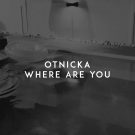 دانلود آهنگ بی کلام Where Are You از Otnicka • سانگها