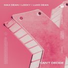 دانلود آهنگ خارجی Can't Decide از Max Dean • سانگها