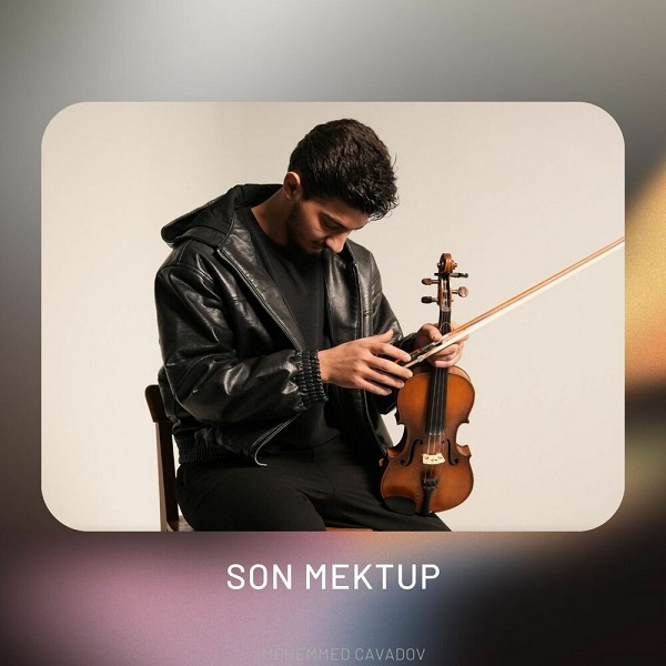 دانلود آهنگ بی کلام Son Mektup از Mehemmed Cavadov • سانگها