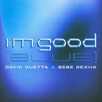 دانلود آهنگ خارجی I'm Good از David Guetta • سانگها
